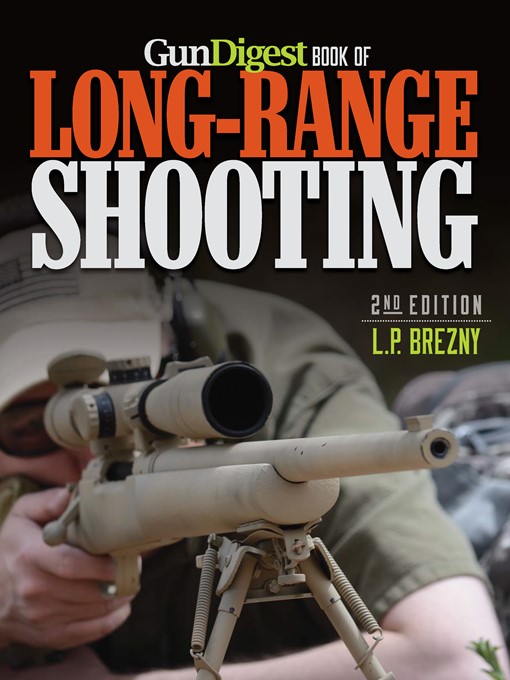 Title details for Gun Digest Book of Long-Range Shooting by L.P. Brezny - Available
